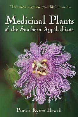 Medicinal Plants of the Southern Appalachians - Patricia Kyritsi Howell