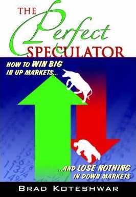 The Perfect Speculator - Brad Koteshwar