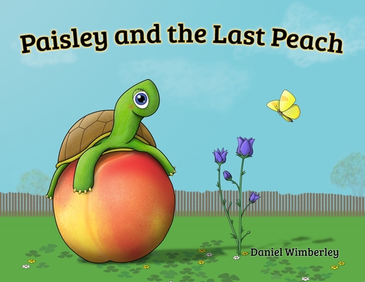 Paisley and the Last Peach - Daniel Wimberley