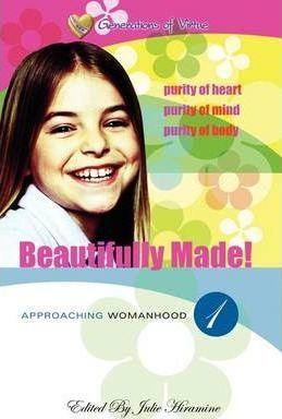 Beautifully Made!: Approaching Womanhood (Book 1) - Julie Hiramine