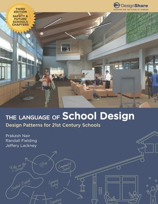 The Language of School Design: Design Patterns for 21st Century Schools - Randall Fielding