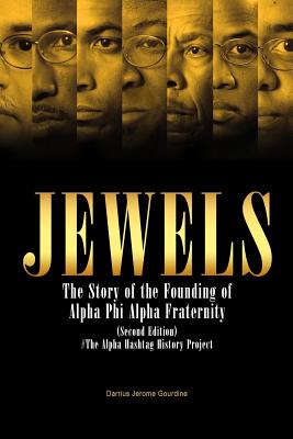 Jewels: The Story of the Founding of Alpha Phi Alpha Fraternity - Darrius Jerome Gourdine