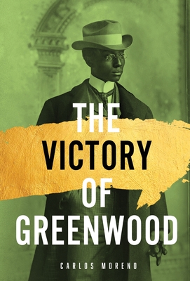 The Victory of Greenwood - Carlos A. Moreno