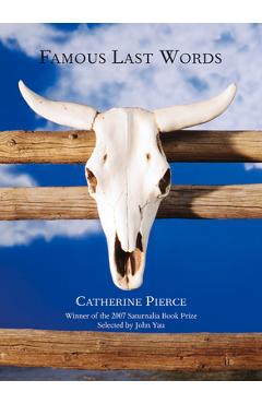 Coperta cărții 'Famous Last Words - Catherine Pierce'