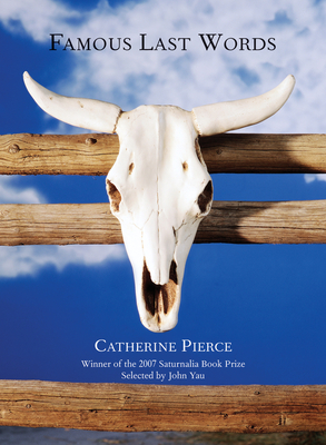 Coperta cărții 'Famous Last Words - Catherine Pierce'