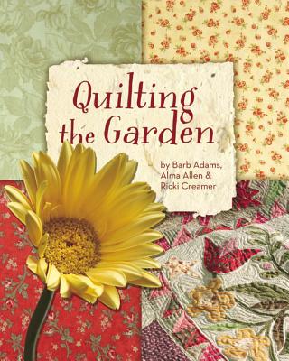 Quilting the Garden - Barb Adams