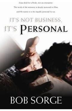 Poza produsului It's Not Business, It's Personal - Bob Sorge
