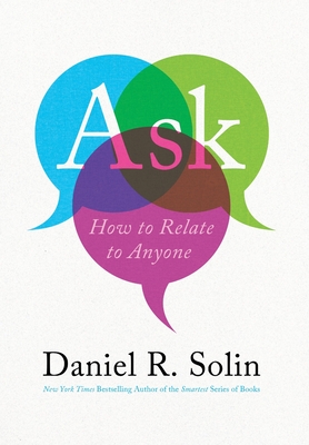 Ask: How to Relate to Anyone - Daniel R. Solin