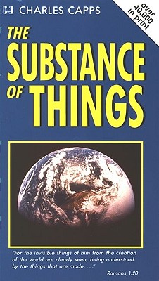 The Substance of Things - Charles Capps