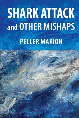Shark Attack and Other Mishaps - Peller Marion