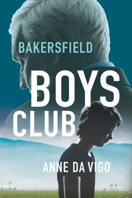 Coperta cărții 'Bakersfield Boys Club - Anne Da Vigo'