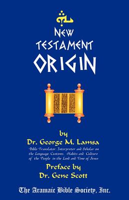 New Testament Origin - M. George Lamsa