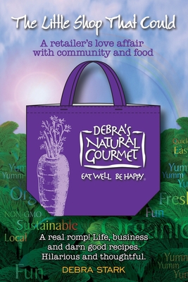 The Little Shop That Could: A retailer's love affair with community and food - Debra Stark