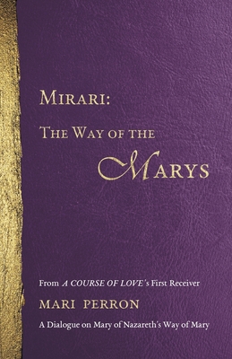 Mirari: The Way of the Marys - Mari M. Perron