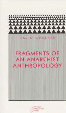 Fragments of an Anarchist Anthropology - David Graeber