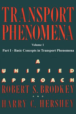 Transport Phenomena: A Unified Approach Vol. 1 - Harry C. Hershey