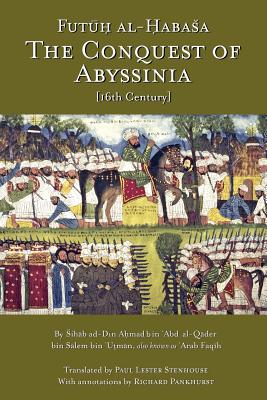 The Conquest of Abyssinia: Futuh Al Habasa - Shihab Al-din Ahmad Arabfaqih