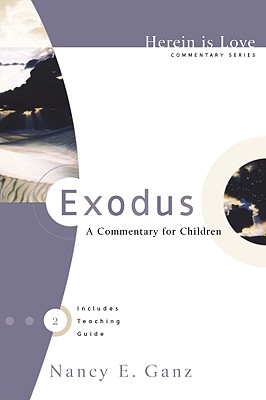 Exodus: A Commentary for Children - Nancy E. Ganz