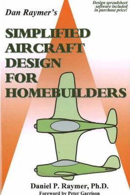 Simplified Aircraft Design for Homebuilders - Daniel P. Raymer Ph. D.