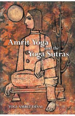 Amrit Yoga and the Yoga Sutras - Yogi Amrit Desai