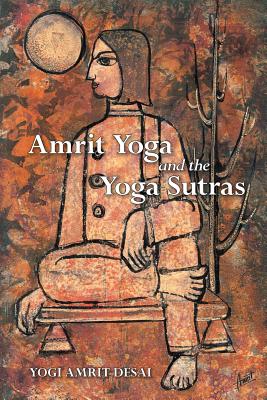 Amrit Yoga and the Yoga Sutras - Yogi Amrit Desai