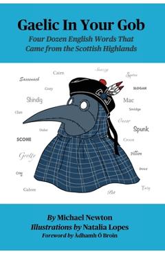 Coperta cărții 'Gaelic In Your Gob: Four Dozen English Words That Came from the Scottish Highlands - Michael Steven Newton'