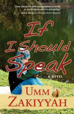 If I Should Speak, A Novel - Umm Zakiyyah