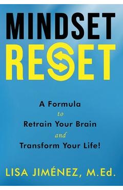 Coperta cărții 'Mindset Reset: How to Retrain Your Brain and Transform Your Life - Lisa Jimenez'