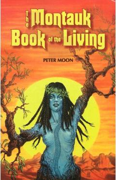 The Montauk Book of the Living - Peter Moon