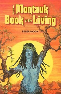 The Montauk Book of the Living - Peter Moon