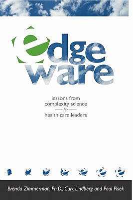 Edgeware: Insights From Complexity Science For Health Care Leaders - Curt Lindberg