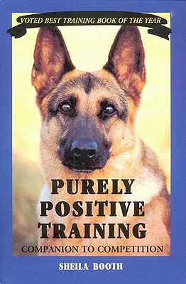 Purely Positive Training: Companion to Competition - Sheila Booth