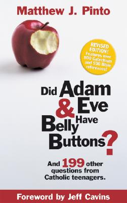Did Adam & Eve Have Belly Buttons? - Matthew J. Pinto