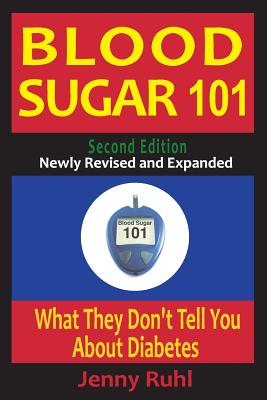 Blood Sugar 101: What They Don't Tell You About Diabetes - Jenny Ruhl