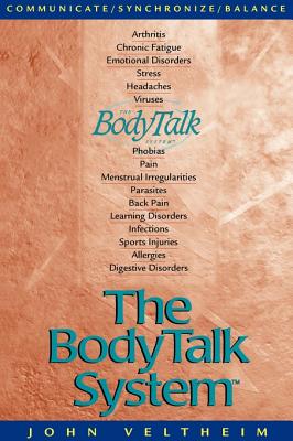 The Body Talk System: The Missing Link to Optimum Health - John E. Veltheim