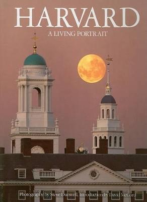Harvard: A Living Portrait: Revised 2007 - Steve Dunwell