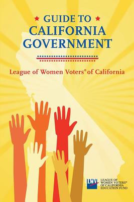 Guide to California Government - League Of Women Voters Of California