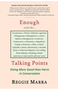Coperta cărții 'Enough with the...Talking Points: Doing More Good than Harm in Conversation - Reggie Marra'