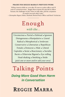 Coperta cărții 'Enough with the...Talking Points: Doing More Good than Harm in Conversation - Reggie Marra'