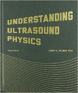Understanding Ultrasound Physics - Sidney K. Edelman