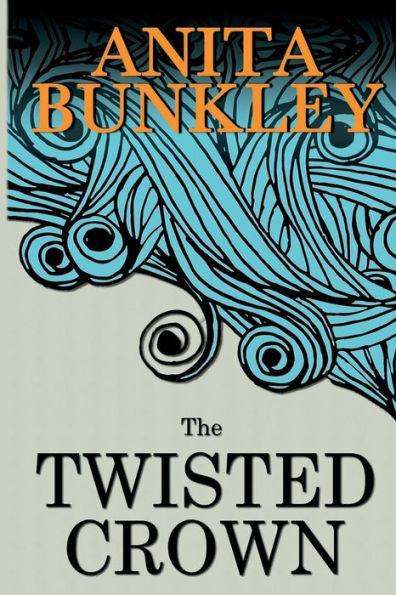 The Twisted Crown - Anita Richmond Bunkley