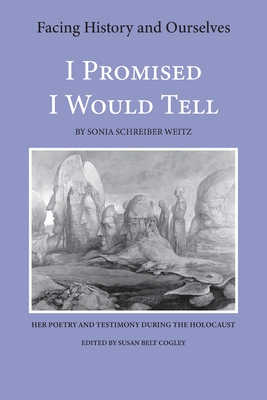 I Promised I Would Tell - Facing History And Ourselves