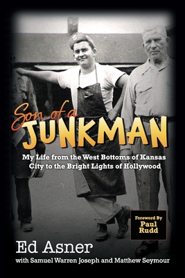 Son of a Junkman: My Life from the West Bottoms of Kansas City to the Bright Lights of Hollywood - Ed Asner