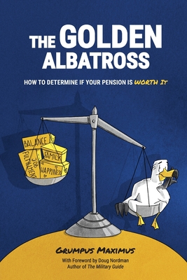 The Golden Albatross: How To Determine If Your Pension Is Worth It - Grumpus Maximus