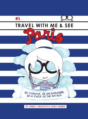 Travel with Me & See Paris - Nancy Delevoye