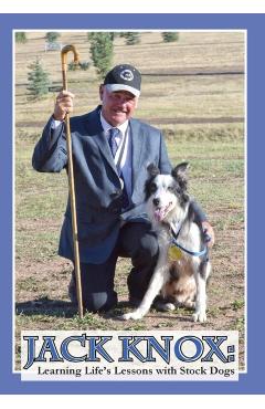 Jack Knox: Learning Life's Lessons with Stock Dogs - Jack Knox