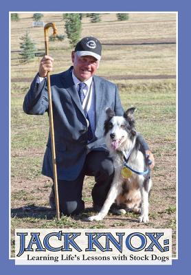 Jack Knox: Learning Life's Lessons with Stock Dogs - Jack Knox