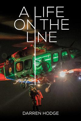 A Life on the Line: A MICA Flight Paramedic's Story - Darren Hodge