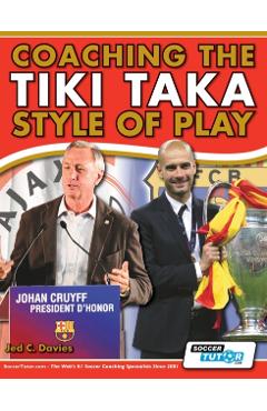 Coaching the Tiki Taka Style of Play - Jed C. Davies