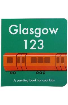 Coperta cărții 'Glasgow 123: A Counting Book for Cool Kids - Anna Day'